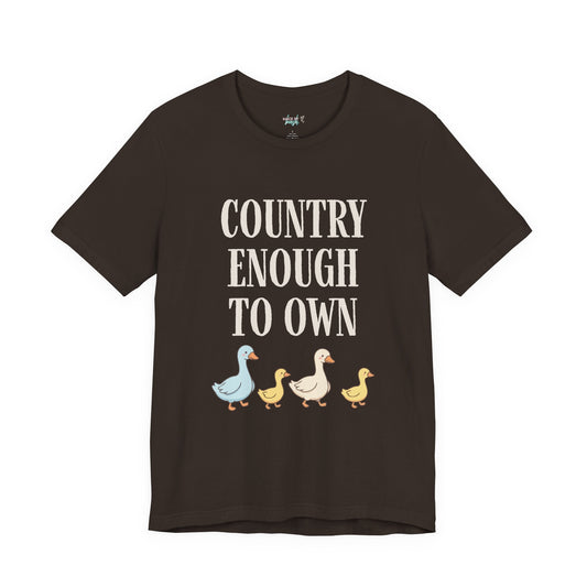 Country Enough to Own Ducks Tee