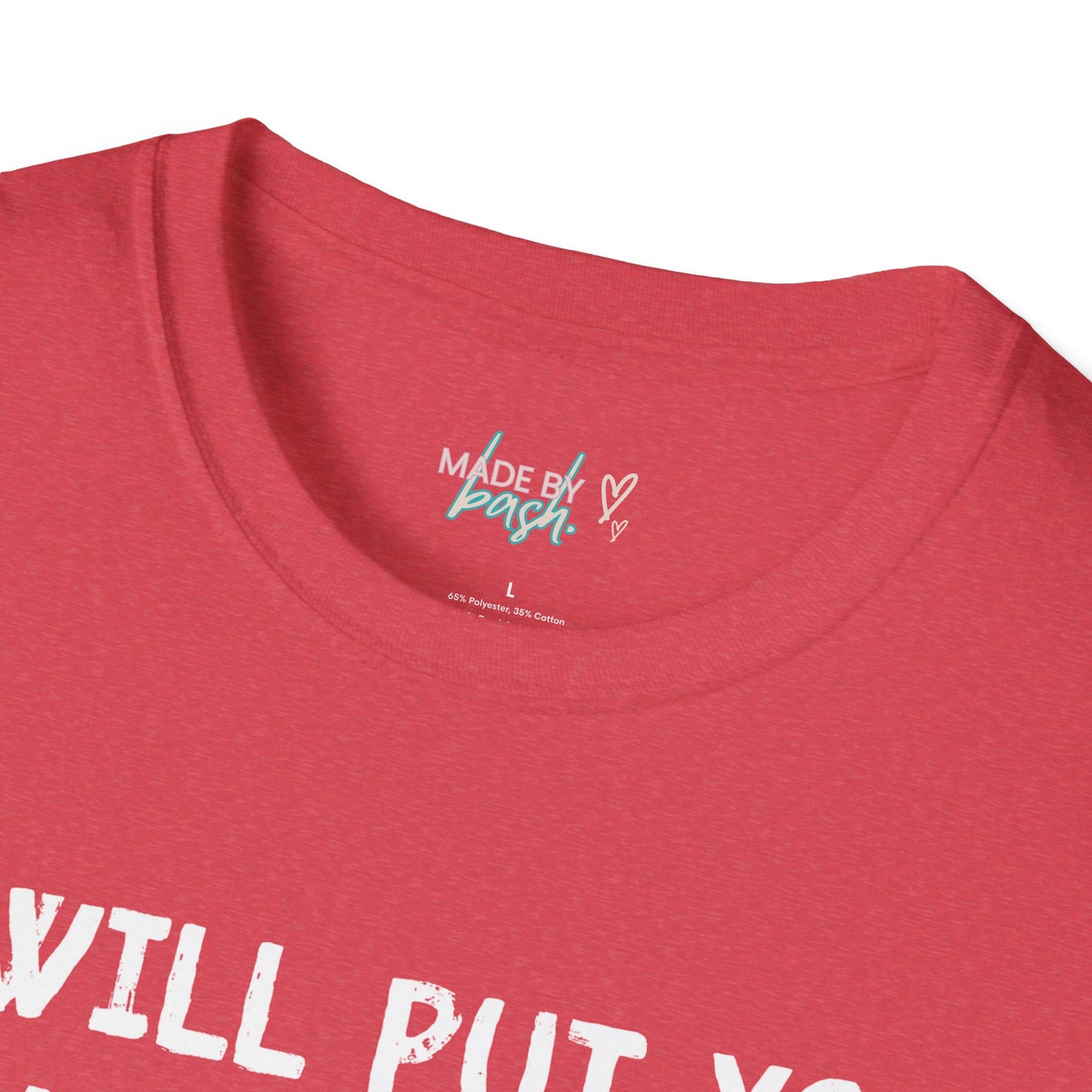 Put You in a Trunk - Don't Play With Me Softstyle T-Shirt