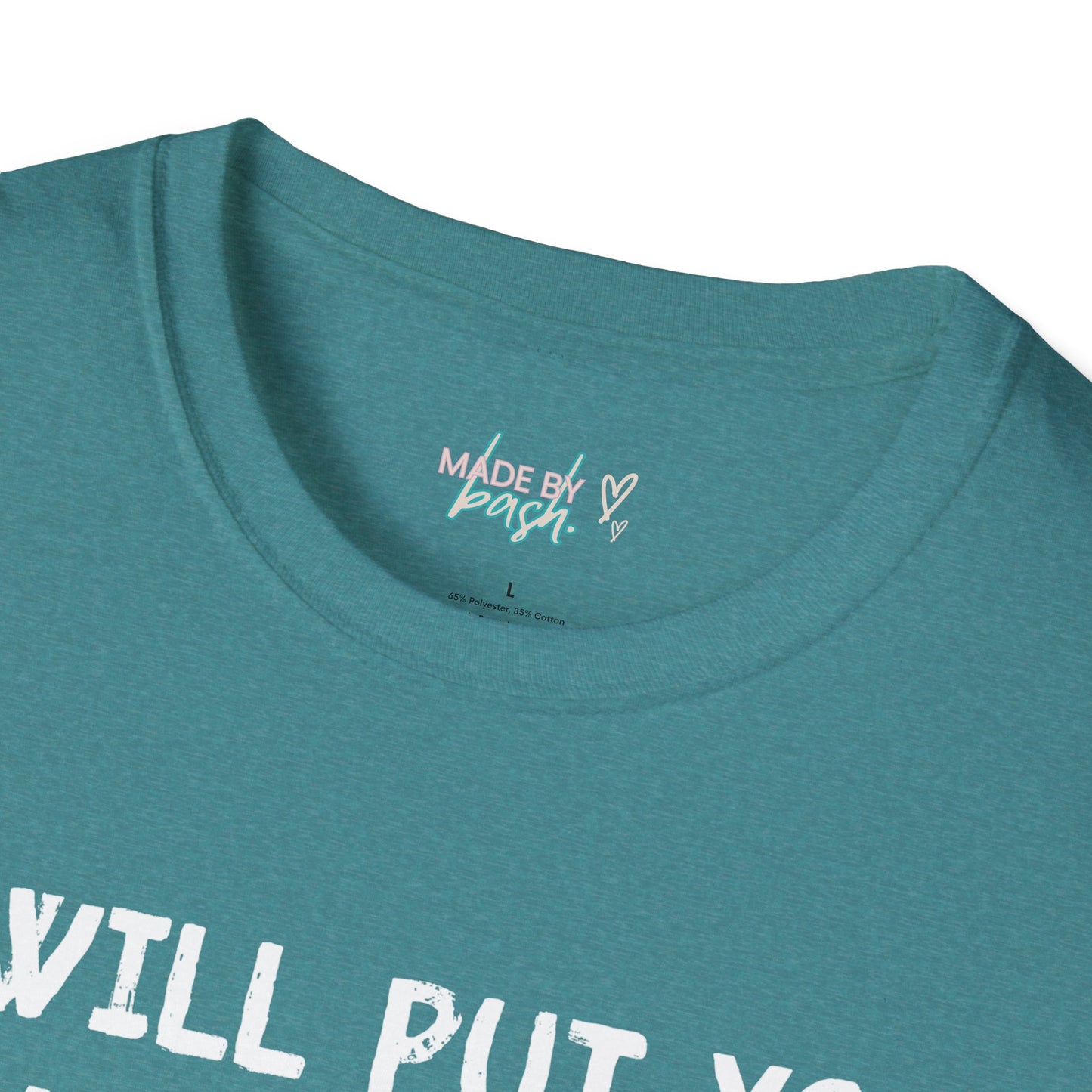 Put You in a Trunk - Don't Play With Me Softstyle T-Shirt
