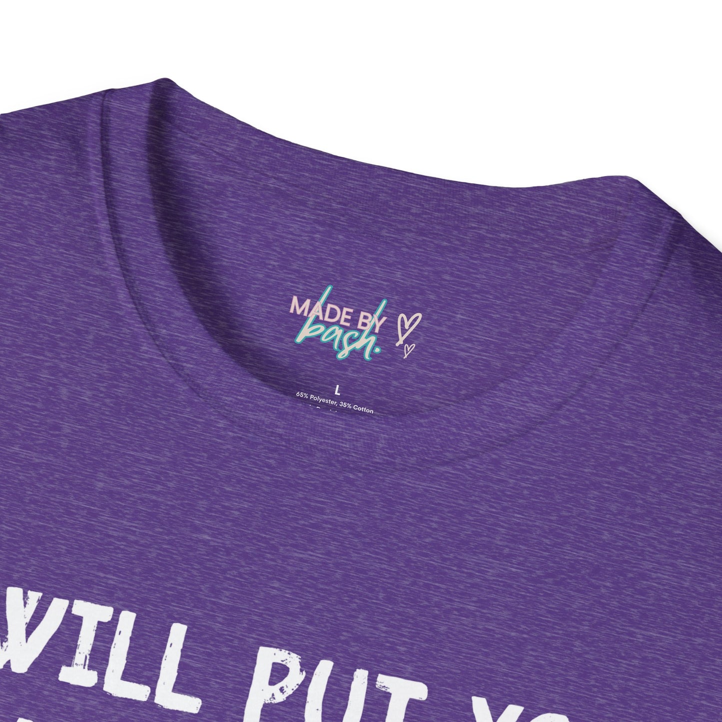 Put You in a Trunk - Don't Play With Me Softstyle T-Shirt