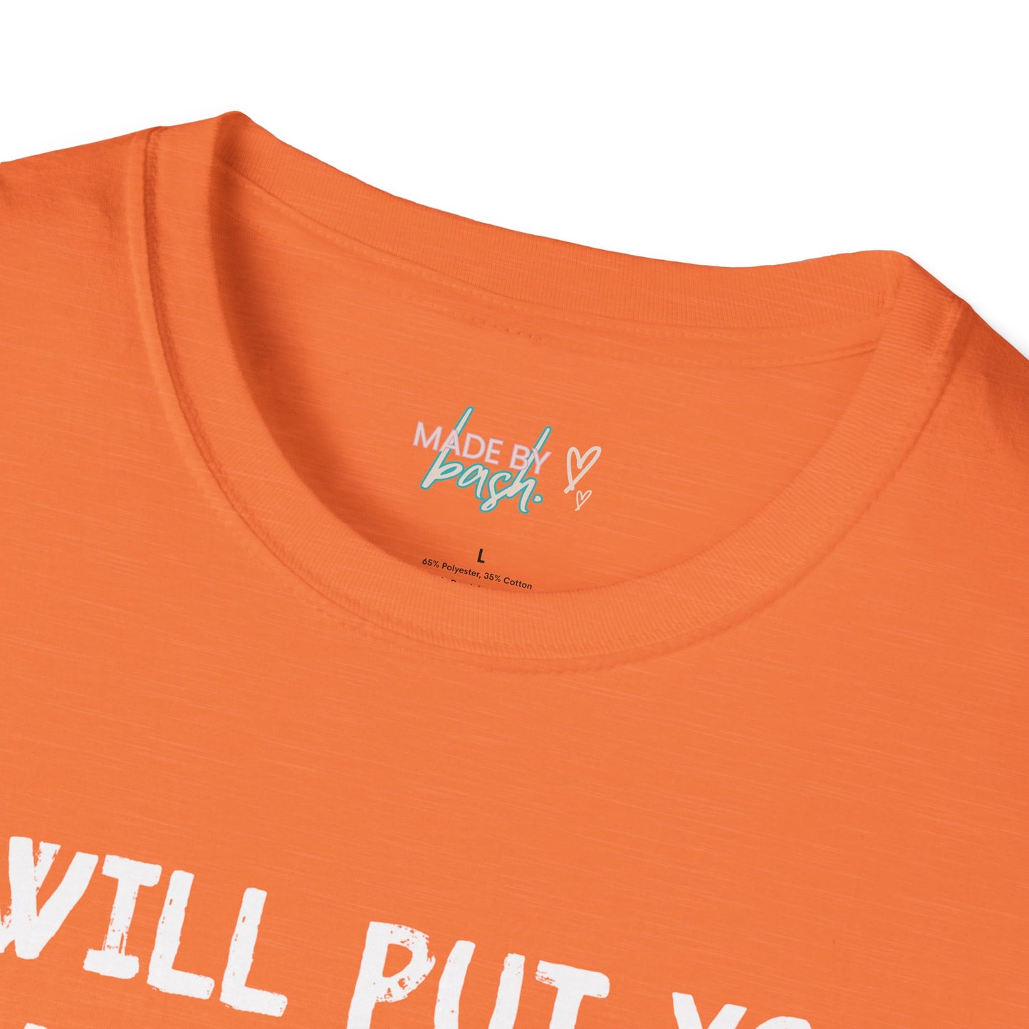 Put You in a Trunk - Don't Play With Me Softstyle T-Shirt