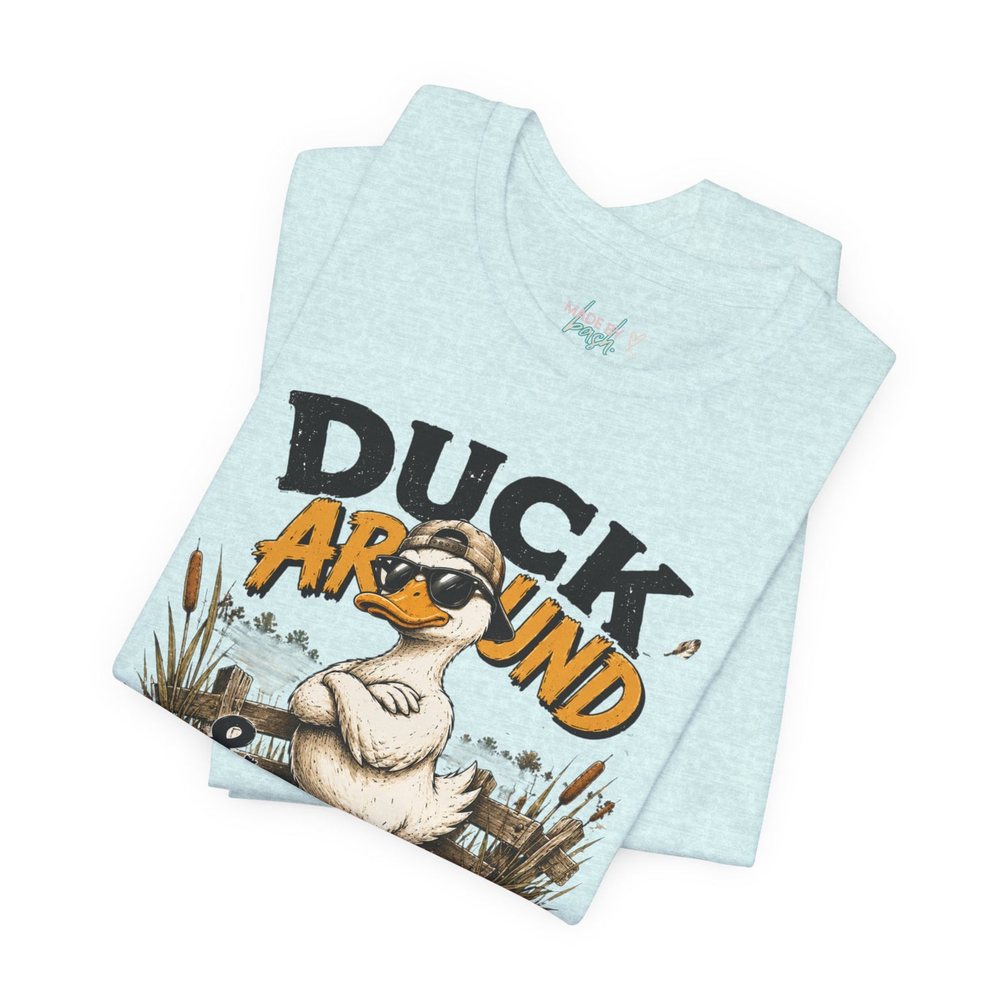 Cute Duck Duck Around and Find Out Unisex Jersey Short Sleeve Tee