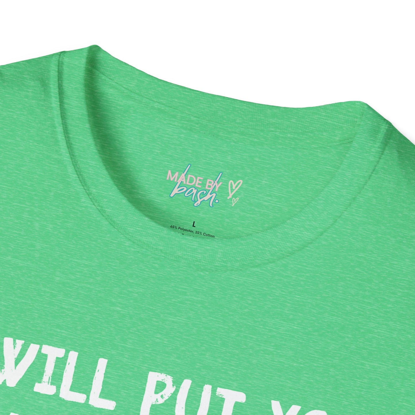 Put You in a Trunk - Don't Play With Me Softstyle T-Shirt