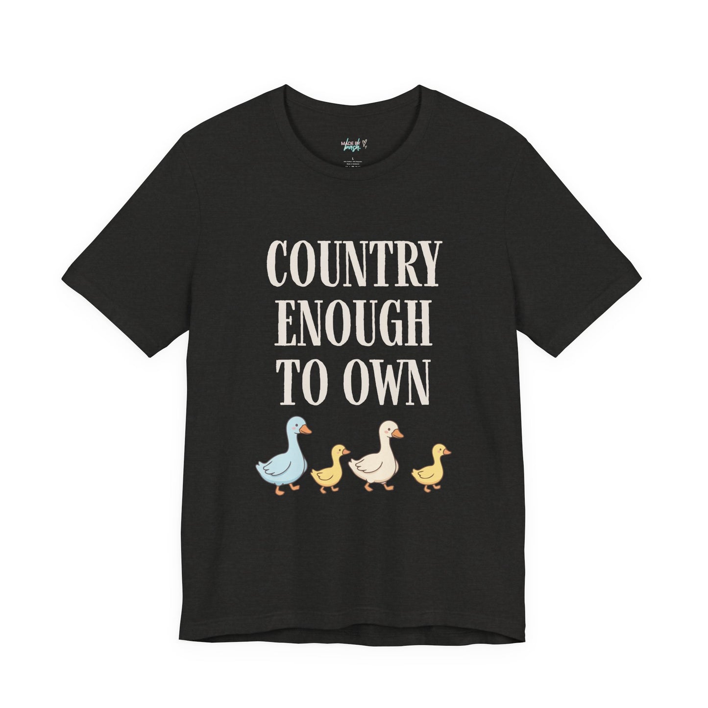 Country Enough to Own Ducks Tee