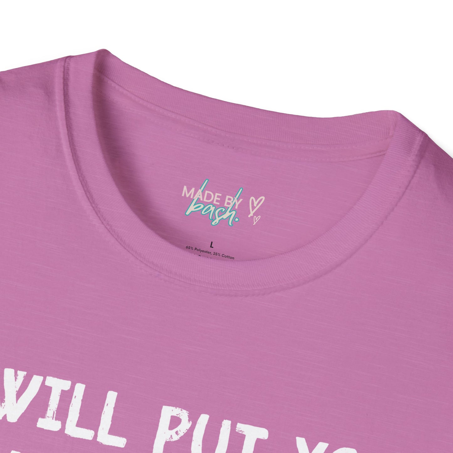 Put You in a Trunk - Don't Play With Me Softstyle T-Shirt
