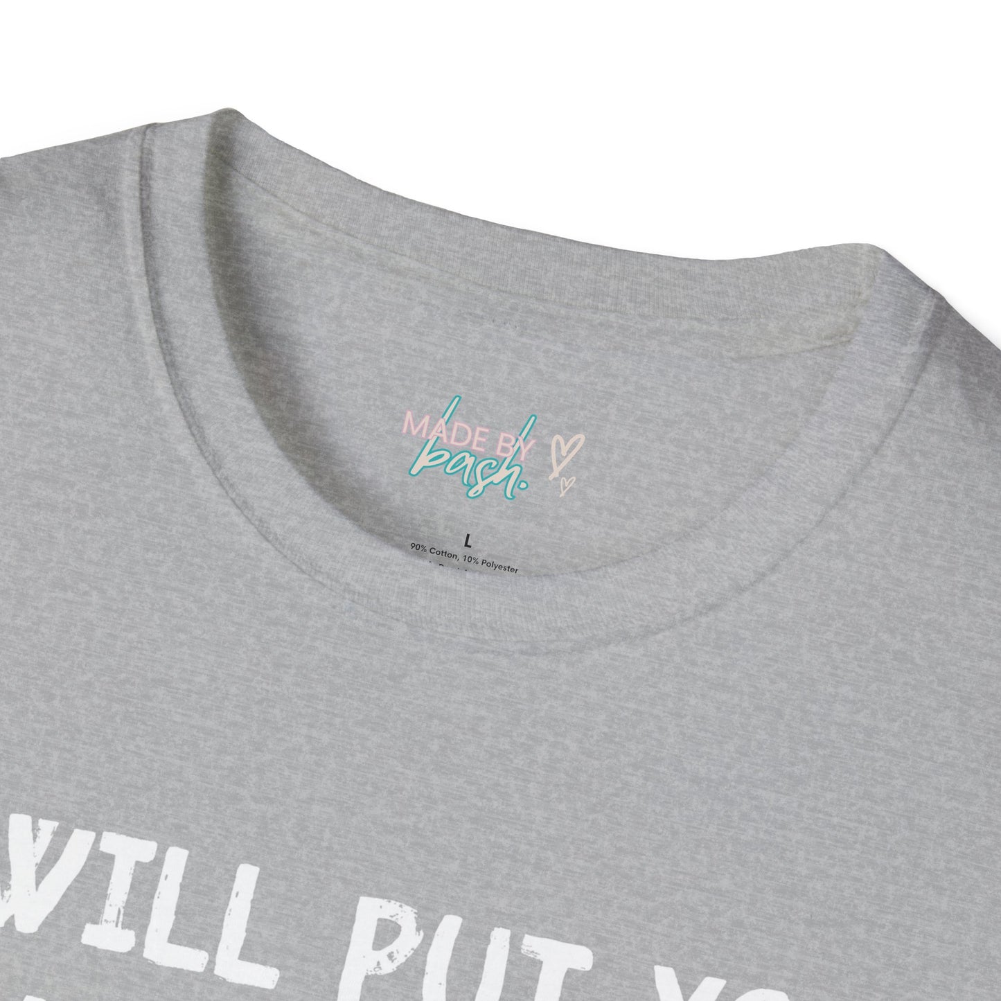 Put You in a Trunk - Don't Play With Me Softstyle T-Shirt