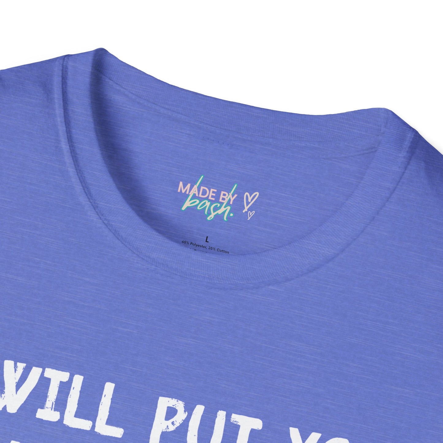 Put You in a Trunk - Don't Play With Me Softstyle T-Shirt