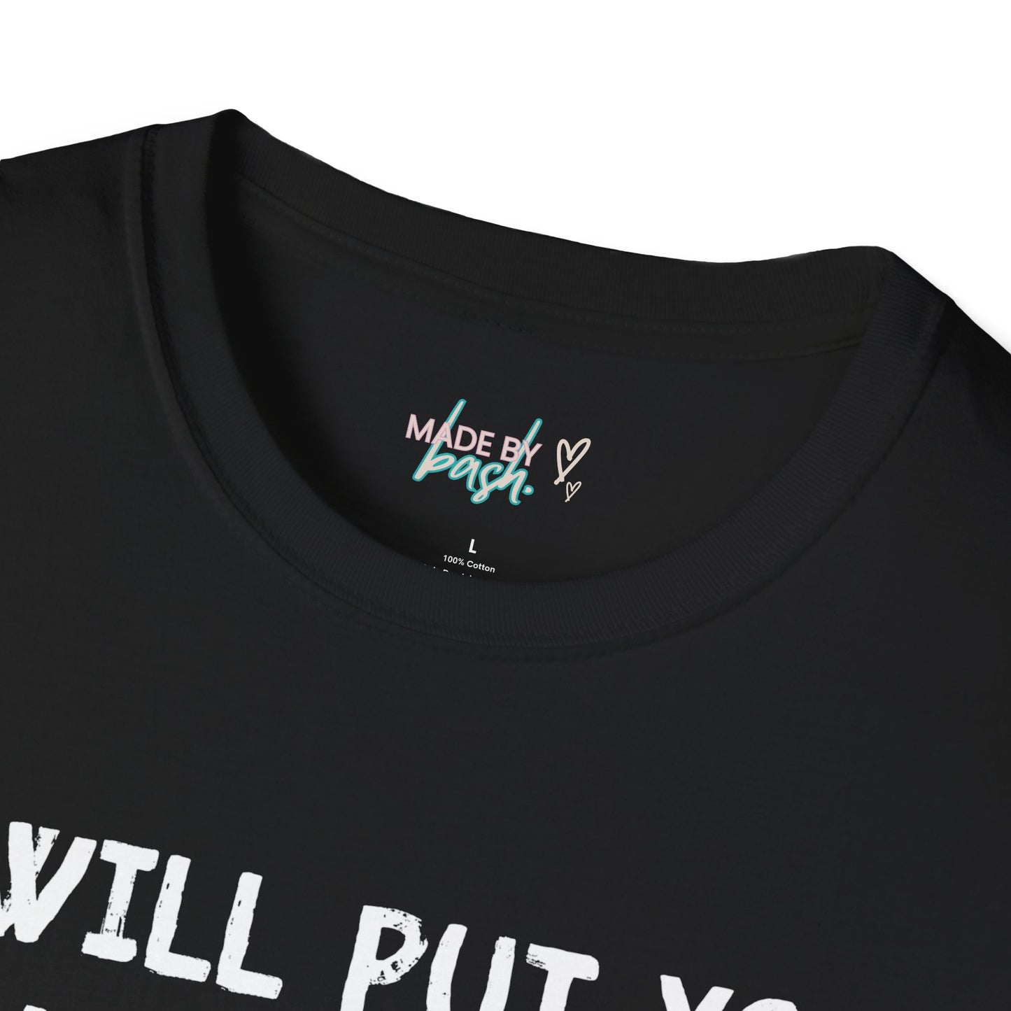 Put You in a Trunk - Don't Play With Me Softstyle T-Shirt