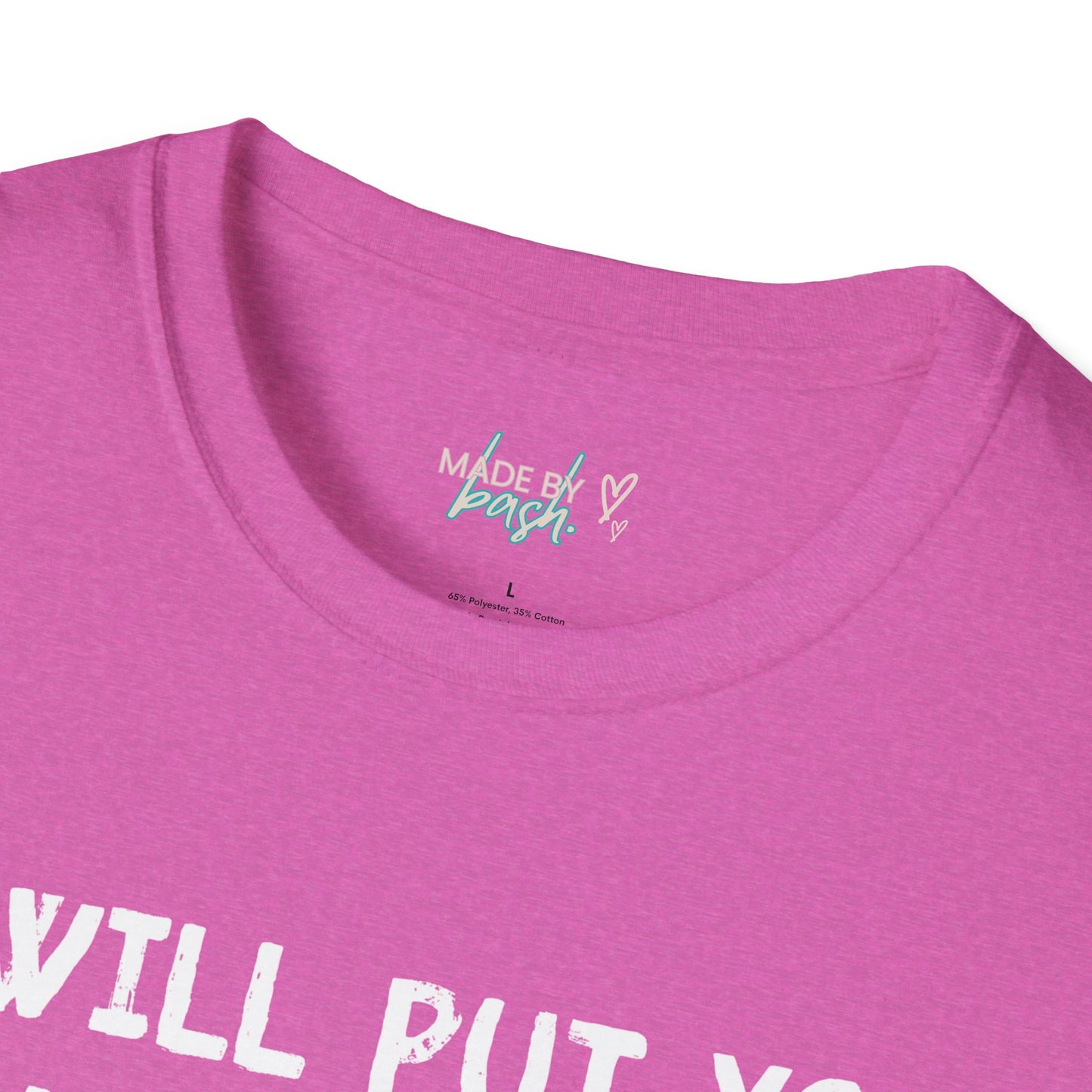 Put You in a Trunk - Don't Play With Me Softstyle T-Shirt