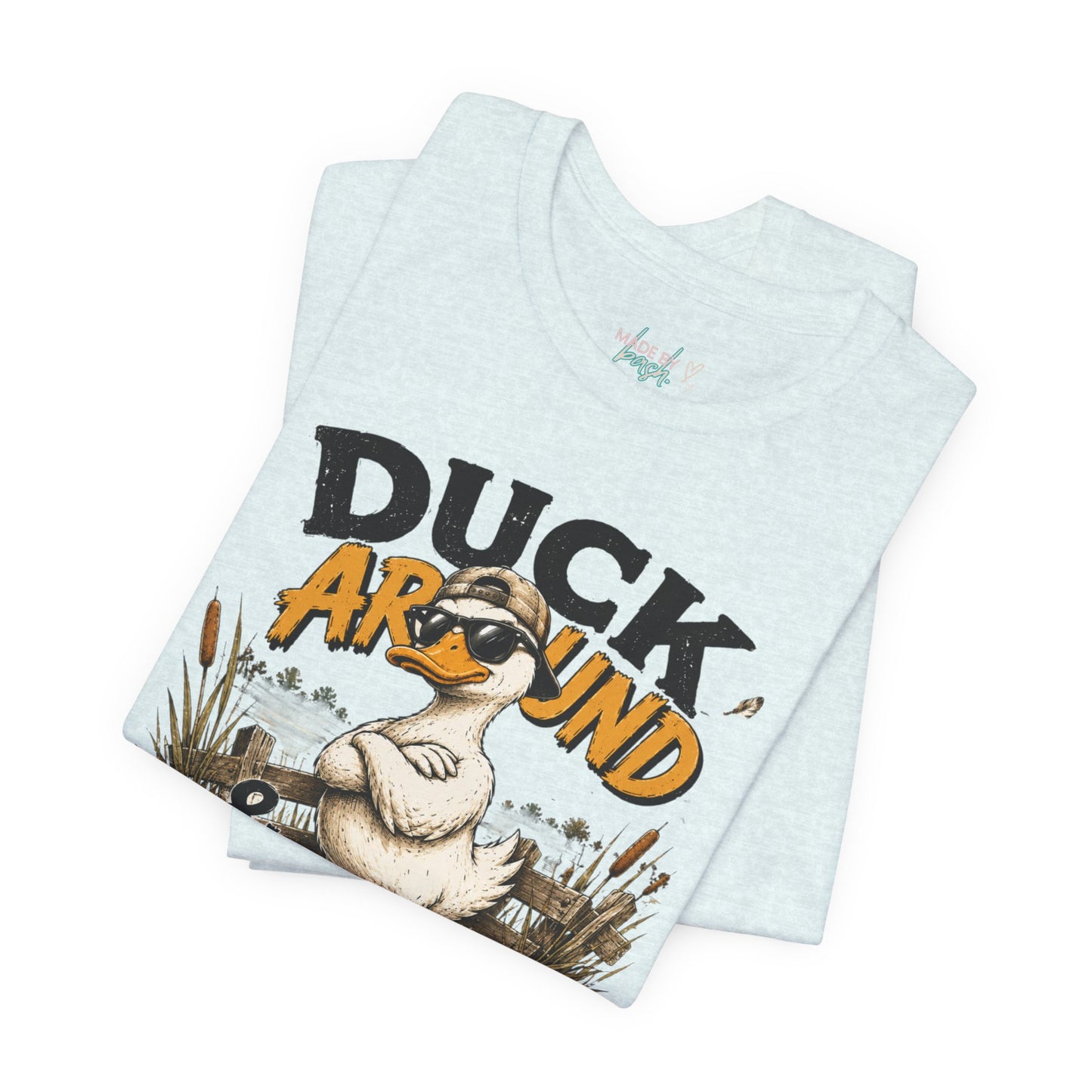 Cute Duck Duck Around and Find Out Unisex Jersey Short Sleeve Tee