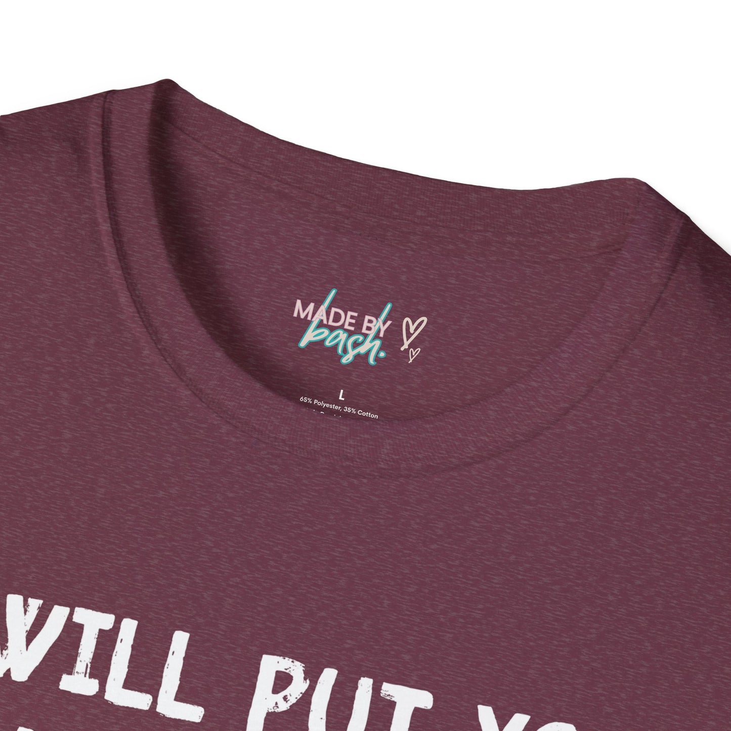 Put You in a Trunk - Don't Play With Me Softstyle T-Shirt