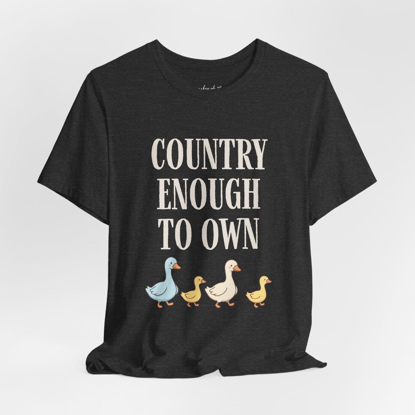 Country Enough to Own Ducks Tee