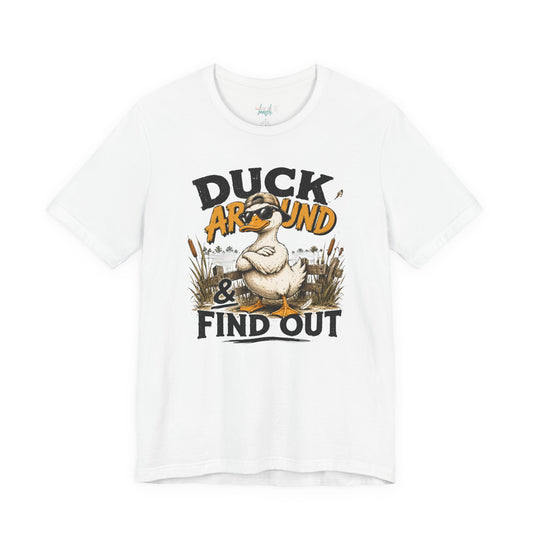 Cute Duck Duck Around and Find Out Unisex Jersey Short Sleeve Tee